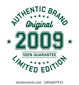 2009 Authentic brand. Apparel fashion design. Graphic design for t-shirt. Vector and illustration.