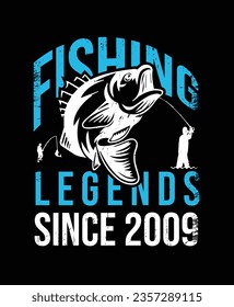 2009 since Fishing legends Tshirt design vector illustration or poster