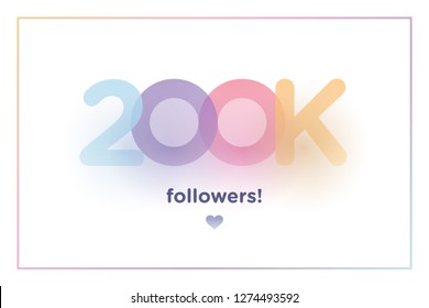 200k or 200000, followers thank you colorful background number with soft shadow. Illustration for Social Network friends, followers, Web user Thank you celebrate of subscribers or followers and like