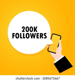 200k followers. Smartphone with a bubble text. Poster with text 200k followers. Blogging concept. Comic retro style. Phone app speech bubble. Vector EPS 10. Isolated on background.