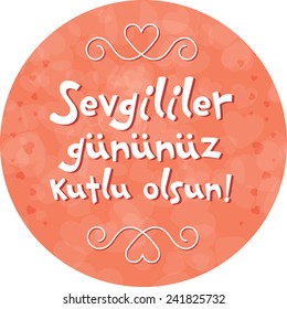 2015 Valentine's Day Celebration (Turkish - Sevgililer Gununuz Kutlu Olsun) lettering card. Vector illustration. Orange