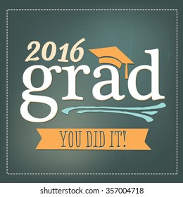 2016 Grad - You Did It! | College / High School Graduation Vector