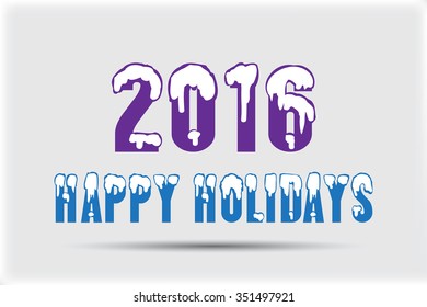 2016 Happy Holidays.2016 Happy New Year and Merry Christmas.Vector illustration.