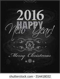 2016 Happy New Year and Merry Christmas card or background.
Hand drawn lettering. Chalkboard design, chalk. Vector illustration.
