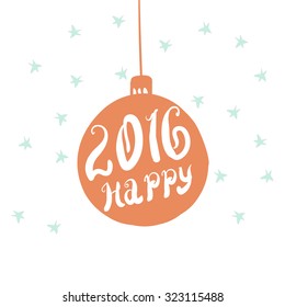 2016 Happy - unique hand-drawn typography poster. Vector art. Perfect design for posters, flyers and banners. Xmas design.