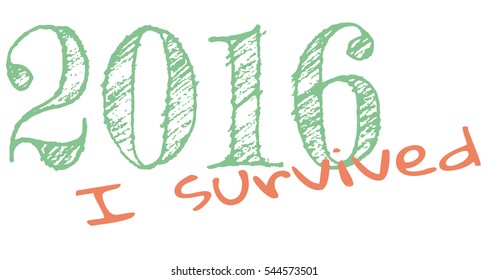 2016 I survived saying, green and orange letters on white background. Funny quote for T-Shirts, poster, templates, banners, print, websites, blog