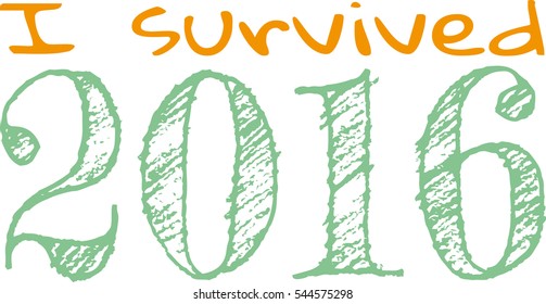 2016 I survived saying, green and orange letters on white background. Funny quote for T-Shirts, poster, templates, banners, print, websites, blog