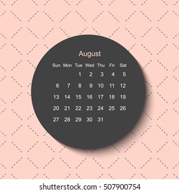 2017 August calendar.Modern creative geometric minimal pink background.Black, pink and white.Trendy stylish pattern and calendar August 2017.Scandinavian style and trendy colors. Poster design.
