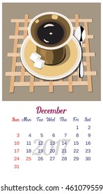 2017 Calendar. Template of December calendar. Good morning theme with cup of black coffee, sugar and spoon. Design idea for advertising. Week starts Sunday. Easy to edit. Vector illustration