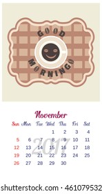 2017 Calendar. Template of November calendar. Good morning theme with cup of black coffee for breakfast. Design idea for advertising. Week starts Sunday. Easy to edit. Vector illustration