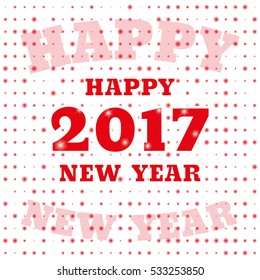 2017 Happy New Year background. Banner or greeting card for New Year Holiday. Vector