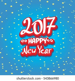 2017 Happy new year creative design background. Happy new year cartoon calligraphic text