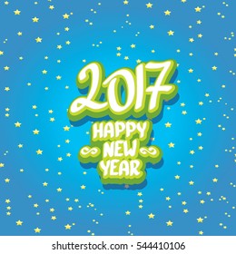 2017 Happy new year creative design background. Happy new year cartoon calligraphic text