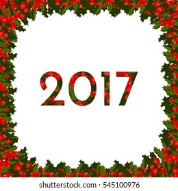 2017 happy new year greeting card vector illustration. Holly decorated letters in frame.
