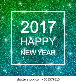 2017 Happy New Year on blue green glitter card. Vector.