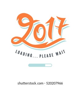 2017 is loading. Please Wait. Amusing New Year poster. Funny inspirational typography design, good for party invitation card, banner, blog, T shirt print. Vector illustration