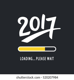 2017 is loading. Please Wait. Amusing New Year poster. Funny inspirational typography design, good for party invitation card, banner, blog, flyer, T shirt print. Vector illustration