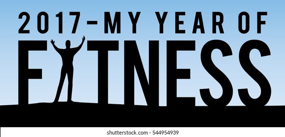 2017 My Year of Fitness New Year Motivational Typography Poster with Individual and Land Silhouette and Blue Sky Gradient