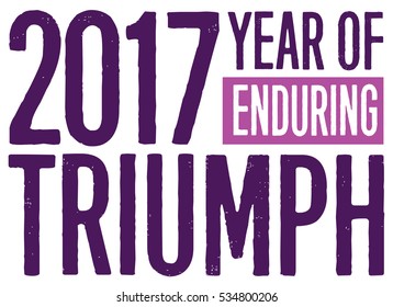 2017 Year of Enduring Triumph Motivational Typography Design Card with Distressed Type