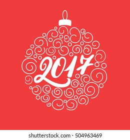 2017 year handwritten lettering. Modern brush calligraphy with decoration Christmas ball on red background. Vector illustration.