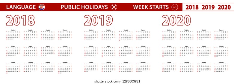 2018, 2019, 2020 year vector calendar in Croatian language, week starts on Sunday