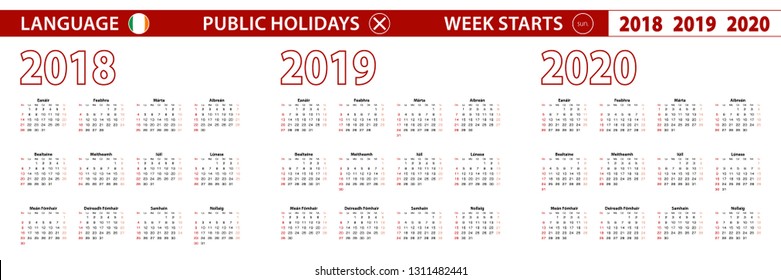 2018, 2019, 2020 year vector calendar in Irish language, week starts on Sunday