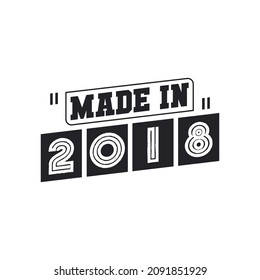 2018 birthday celebration, Made in 2018