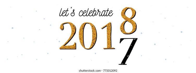 2018 celebration banner . gold 2017 numbers turning 2018 on white background.