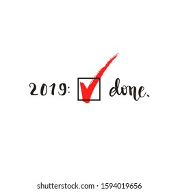 2018 done, brush pen lettering calligraphy and tick the box symbol, New Year vector illustration