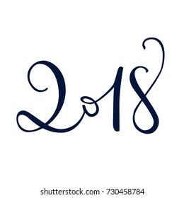 2018. Elegant isolated vector lettering on white background. Handwritten modern calligraphy. Inscription for postcards, posters, prints, greeting cards, t-shirts, labels.