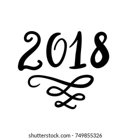 2018 hand drawn ink lettering. Greeting card with brush calligraphy, isolated on white background. Vector illustration.