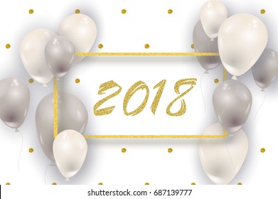 2018 Happy New Year background, dots, gold glitter frame, white balloons, golden hand drawn text. Greeting card concept, vector illustration. Holidays bright poster.