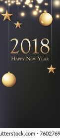 2018 Happy New Year card. Illustration with gold balls, light, stars and place for text. Vertical flyer, poster, dinner invitation, greeting card or banner for New Year's 2018 Eve Party celebration.