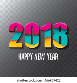 2018 Happy new year creative design numbers and greeting text  isolated on transparent background. vector 2018 annual report cover with colorful numbers