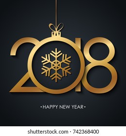 2018 Happy New Year greeting card with golden christmas ball and snowflake on black background. Vector illustration.