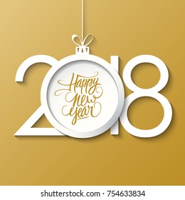 2018 Happy New Year greeting card with handwritten text design and christmas ball. Holiday hand drawn lettering. Vector illustration.