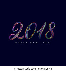 2018 Happy New Year hand written lettering text. Trendy colorful style. Color transitions. Inspirational typography. Isolated on background. Vector illustration.