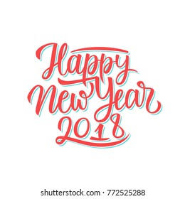 2018 Happy New Year hand drawn lettering text design card template. Creative typography for holiday greetings. Vector illustration.