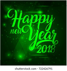 2018 Happy New Year large postcard with calligraphic text. Futuristic green background, vector illustration