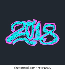 2018 Happy New Year vector illustration,design in graffity urban style.Hipster print, brush pen hand drawn calligraphic doodle texture.Perfect for posters, banners,fabric, textile,aparel design