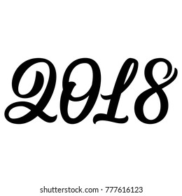 2018 new year brush hand lettering isolated on white background, festive writing typography design. Vector illustration.