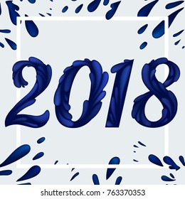 2018 New Year Card with Deep Blue Splashes and Drops. Vector Illustration
