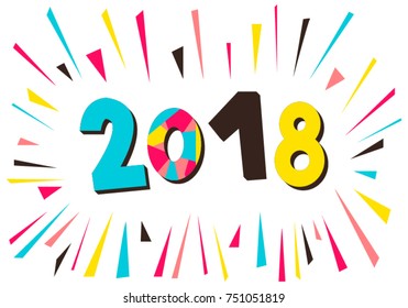 2018. Vector illustration with hand drawn lettering and colorful shapes