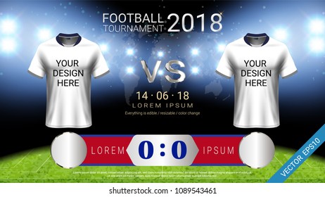 2018 World championship football cup, Soccer jersey mock-up and scoreboard match vs strategy broadcast graphic template, For presentation score or game results (Vector Eps10, fully editable)