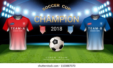 2018 World championship football cup template, Champions final match-winning concept and Soccer jersey mock-up, For presentation score or game results (EPS10 vector fully editable and color change)