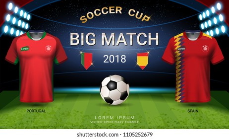 2018 World championship football cup, Big match concept, Portugal VS Spain and National soccer jersey mock-up, For presentation score or game results (EPS10 vector fully editable and color change)