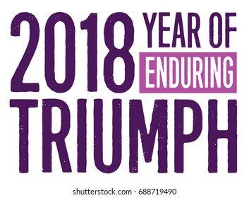 2018 Year Of Enduring Triumph Motivational Typography Design Card With Distressed Type