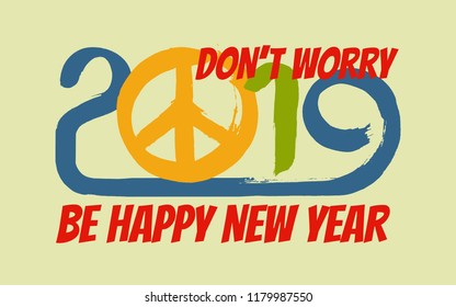 2019 Chinese Year of the Pig. Calendar poster font with sign pacifist, peace hippie symbol and text don't worry, be Happy New Year. Card or banner design. 