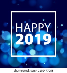 2019 Colorful glow new year blur background vector illustration. Calendar greeting card design typography template.