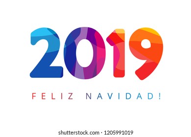 2019, Feliz Navidad xmas Spanish greetings, translate: Merry Christmas. Holidays colored background, colorful stained shape isolated digits. Vector isolated numbers template. 2020, 2021, 2022 concept.